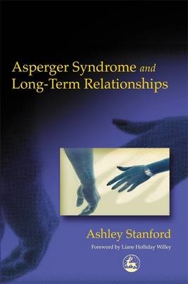 Asperger Syndrome and Long-Term Relationships -  Ashley Stanford