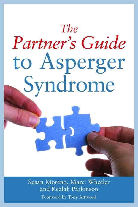 Partner's Guide to Asperger Syndrome -  Susan J. Moreno,  Keelah Parkinson,  Marci Wheeler