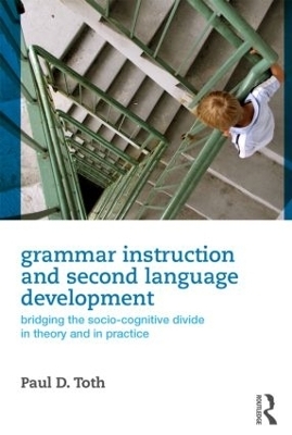 Grammar Instruction and Second Language Development - Paul D. Toth