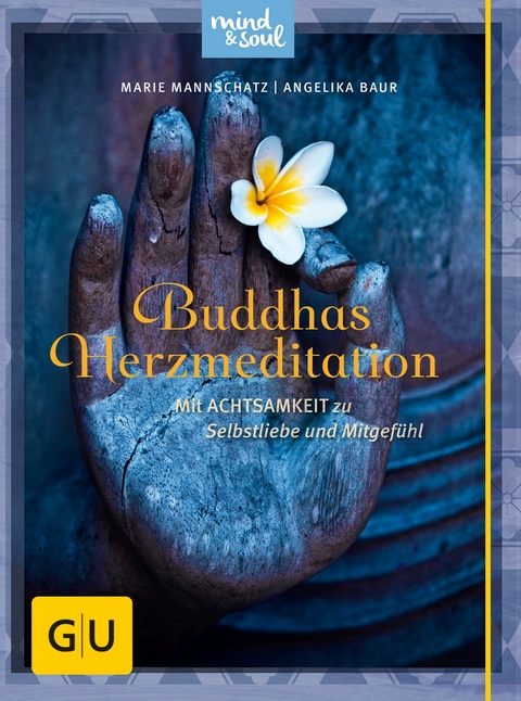 Buddhas Herzmeditation -  Marie Mannschatz,  Angelika Baur