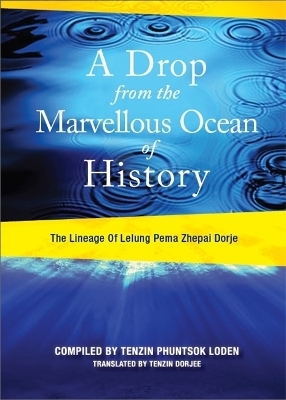 A Drop from the Marvellous Ocean of History - Lelung Tulku  Rinpoche XI