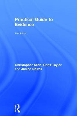 Practical Guide to Evidence -  Christopher Allen,  Janice Nairns,  Chris Taylor