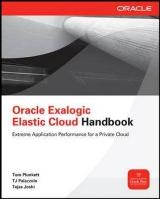 Oracle Exalogic Elastic Cloud Handbook - Tom Plunkett, Tj Palazzolo, Tejas Joshi