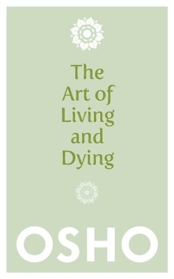 The Art of Living and Dying -  Osho