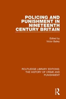 Policing and Punishment in Nineteenth Century Britain - 
