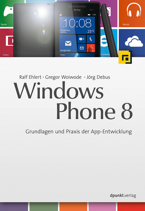 Windows Phone 8 - Ralf Ehlert, Gregor Woiwode, Jörg Debus