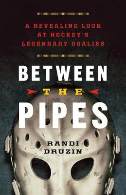 Between the Pipes - Randi Druzin