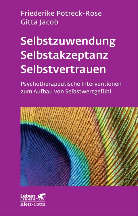 Selbstzuwendung, Selbstakzeptanz, Selbstvertrauen (Leben Lernen, Bd. 163) - Friederike Potreck, Gitta Jacob