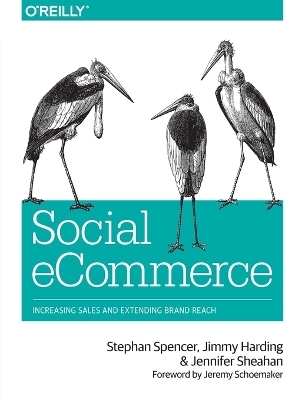 Social eCommerce - Jennifer Sheahan, Jimmy Harding, Stephan Spencer