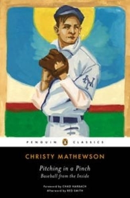 Pitching in a Pinch - Christy Mathewson