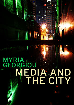 Media and the City - Myria Georgiou