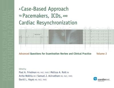 A Case-Based Approach to Pacemakers, ICDs, and Cardiac Resynchronization, Volume 2 - 