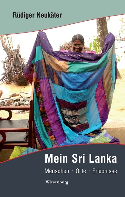 Mein Sri Lanka - Menschen*Orte*Erlebnisse - Rüdiger Neukäter