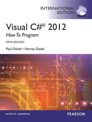 Visual C# 2012 How to Program, International Edition - Harvey Deitel, Paul Deitel