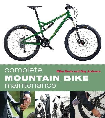 Complete Mountain Bike Maintenance - Mike Davis, Guy Andrews