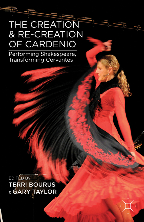 The Creation and Re-Creation of Cardenio - 