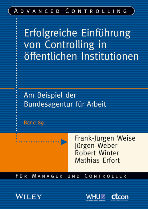 Erfolgreiche Einführung von Controlling in öffentlichen Institutionen - Frank-Jürgen Weise, Robert Winter, Mathias Erfort