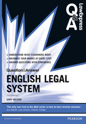 Law Express Question and Answer: English Legal System 2nd edn - Gary Wilson