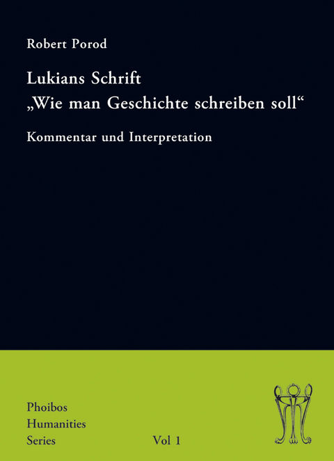 Lukians Schrift "Wie man Geschichte schreiben soll" - Robert Porod