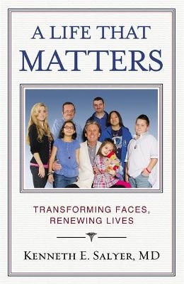 A Life That Matters - Kenneth E. Salyer