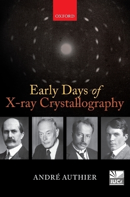 Early Days of X-ray Crystallography - André Authier