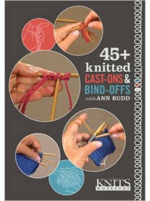 45+ Knitted Cast-Ons and Bind-Offs with Ann Budd DVD -  Budd Ann