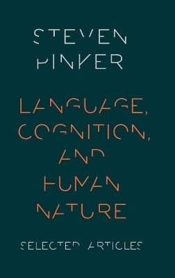 Language, Cognition, and Human Nature - Steven Pinker