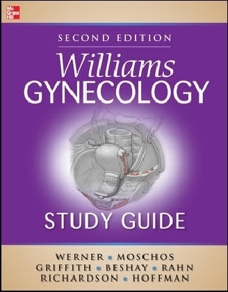 Williams Gynecology Study Guide, Second Edition - Claudia Werner, Elysia Moschos, William Griffith, Victor Beshay, David Rahn