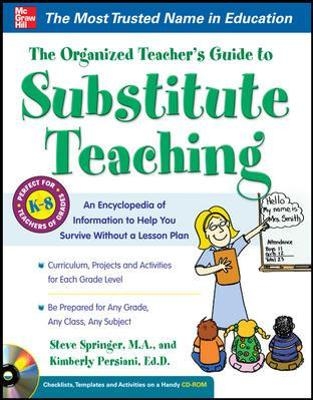 The Organized Teacher’s Guide to Substitute Teaching - Steve Springer, Kimberly Persiani