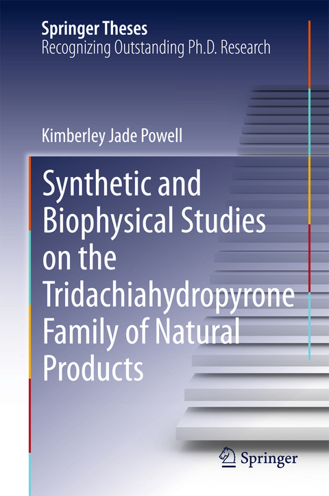 Synthetic and Biophysical Studies on the Tridachiahydropyrone Family of Natural Products - Kimberley Jade Powell