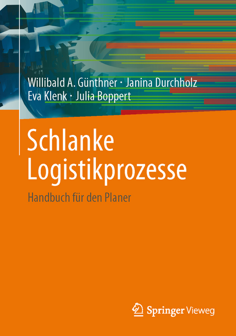 Schlanke Logistikprozesse - Willibald A. Günthner, Janina Durchholz, Eva Klenk, Julia Boppert