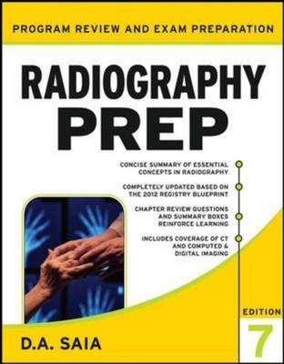 Radiography PREP Program Review and Exam Preparation, Seventh Edition - D.A. Saia