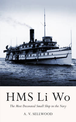 HMS Li Wo -  Arthur V. Sellwood