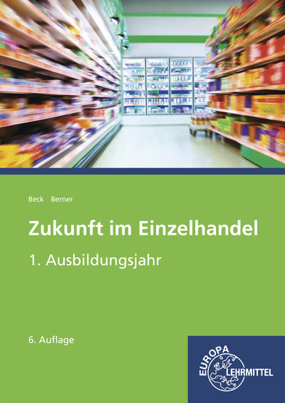 Zukunft im Einzelhandel 1. Ausbildungsjahr - Joachim Beck, Steffen Berner