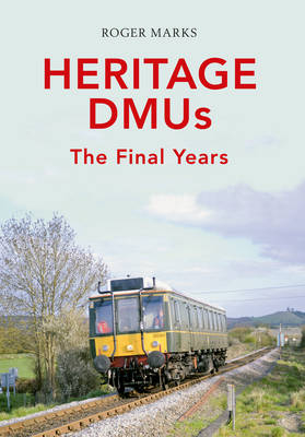 Heritage DMUs -  Roger Marks