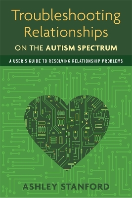 Troubleshooting Relationships on the Autism Spectrum - Ashley Stanford