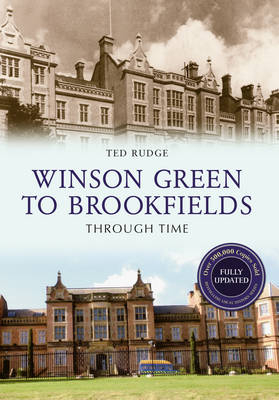 Winson Green to Brookfields Through Time Revised Edition -  Ted Rudge