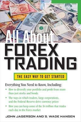 All About Forex Trading - John Jagerson, S. Wade Hansen