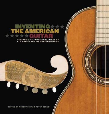 Inventing the American Guitar - James Westbrook, Arian Sheets, Richard Johnston