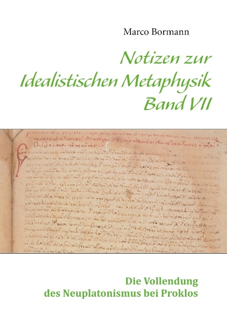 Notizen zur Idealistischen Metaphysik VII - Marco Bormann