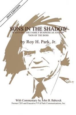 Sons In The Shadow - jr. Roy H. Park