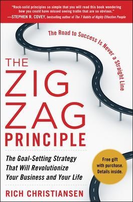 The Zigzag Principle:  The Goal Setting Strategy that will Revolutionize Your Business and Your Life - Rich Christiansen