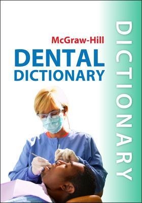 McGraw-Hill Dental Dictionary - Priya Gupta, LC Gupta, Sujata Sarabahi