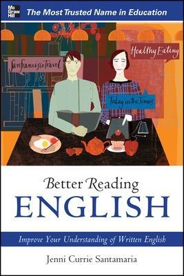 Better Reading English: Improve Your Understanding of Written English - Jenni Currie Santamaria