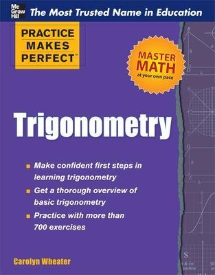 Practice Makes Perfect Trigonometry - Carolyn Wheater