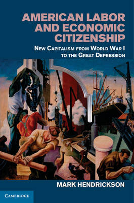 American Labor and Economic Citizenship - Mark Hendrickson