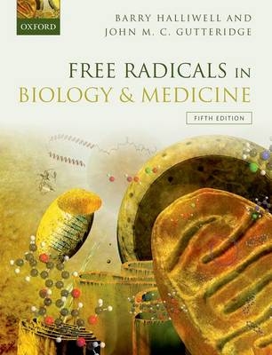 Free Radicals in Biology and Medicine -  John M. C. Gutteridge,  Barry Halliwell