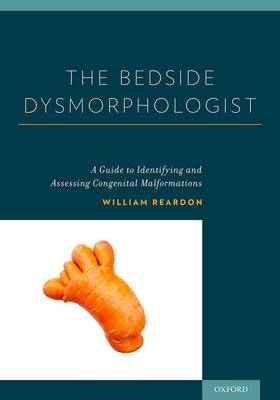 Bedside Dysmorphologist -  William Reardon