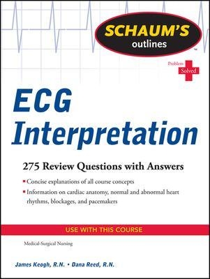 Schaum's Outline of ECG Interpretation - Jim Keogh, Dana Reed