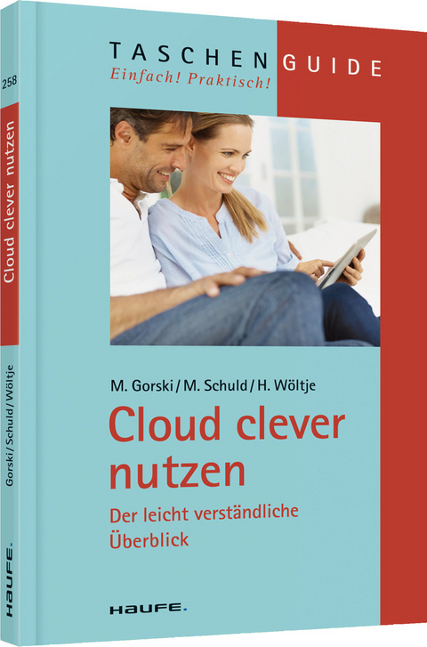 Cloud clever nutzen - Markus Gorski, Michael Schuld, Holger Wöltje
